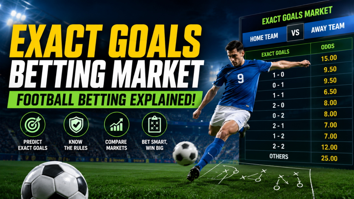 Exact goals betting market explained for football betting